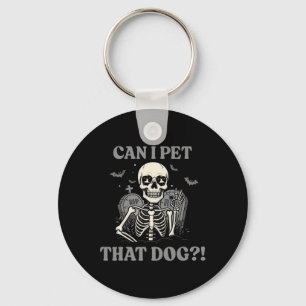 Can I Pet That Dog Skeleton Halloween Funny Dog Lo Keychain