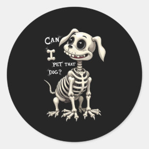 Can I Pet That Dog Skeleton Halloween Gifts Classic Round Sticker