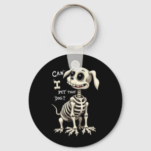 Can I Pet That Dog Skeleton Halloween Keychain