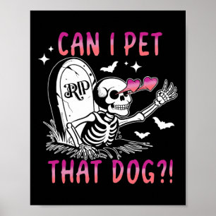 Can I Pet That Dog Skeleton Halloween Poster