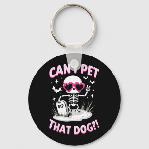 Can I Pet That Dog Skeleton Halloween T-Shirt1 Keychain