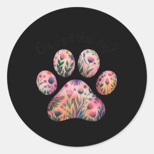 Can I Pet That Dog Watercolor Floral Paw Print For Classic Round Sticker