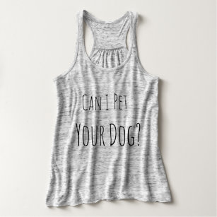Can I Pet Your Dog Womens Tank Top