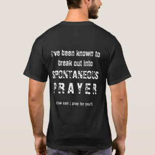 Can I Pray For You Spontaneous Prayer Christian T-Shirt