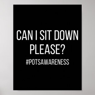 Can I Sit Down Please Pots Condition Dysautonomia  Poster