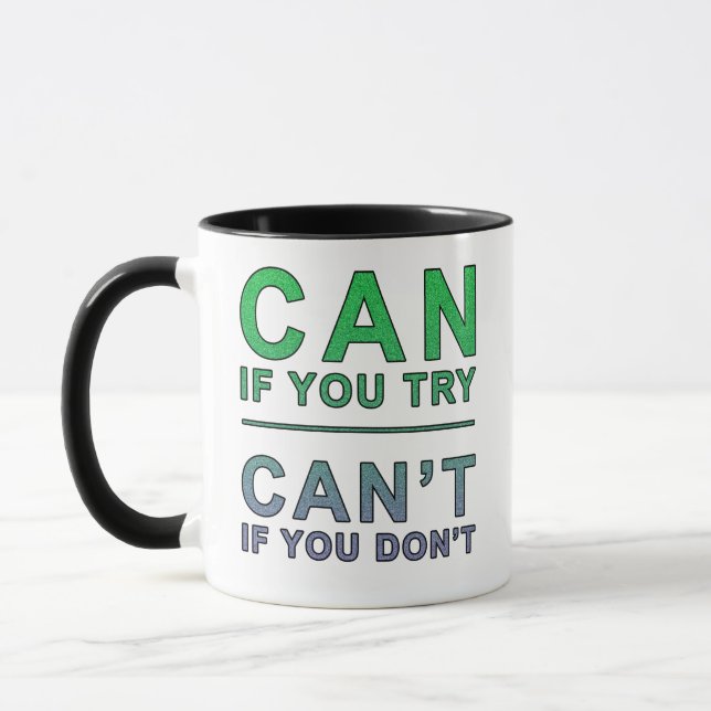"Can if you try" motivational quote Mug (Left)