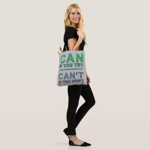 "Can if you try" motivational quote Tote Bag