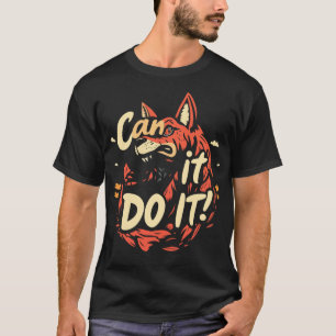 Can It - Do It T-Shirt