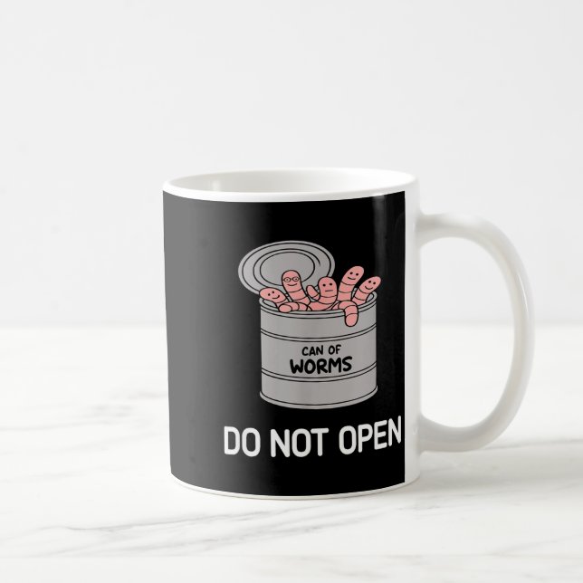 Can Of Worms Do Not Open, Funny, Jokes, Sarcastic  Coffee Mug (Right)