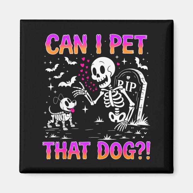 Can Pet That Dog Funny Skeleton Costume for Magnet (Front)