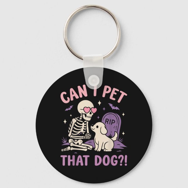 Can Pet That Dog Funny Skeleton Dog Lover Keychain (Front)