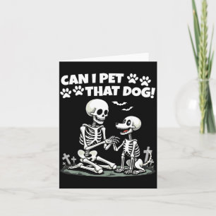 Can Pet That Dog Funny Skeleton Halloween Dog Card