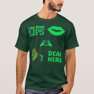 Can Read Lips Deaf Here ASL Hearing Impaired 12 T-Shirt