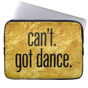 Can’t. Got Dance. Laptop Sleeve