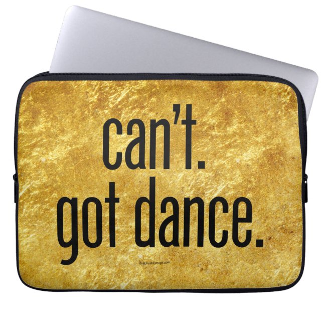 Can’t. Got Dance. Laptop Sleeve (Front)