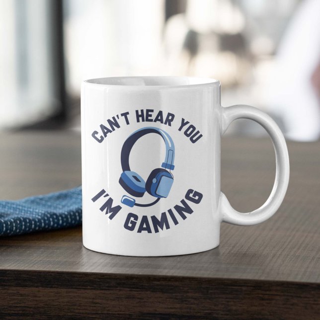 Can’t Hear You I’m Gaming Coffee Mug (Creator Uploaded)