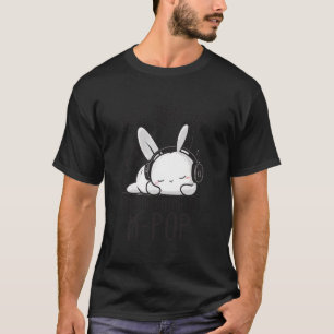 Can t Hear You I m Listening Kpop Rabbit K pop Mer T-Shirt