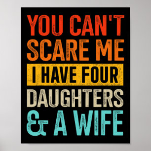 Can&# t Scare Me Four Daughters And Wife For Dad  Poster