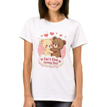 Can’t Stop Loving You Cute Valentine T-Shirt