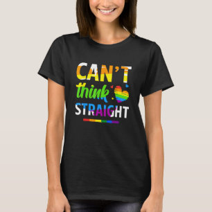 Can t Think Straight Lgbt Rainbow Pride Month T-Shirt