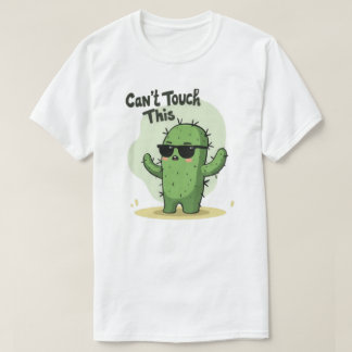 Can’t Touch This Cactus T-Shirt