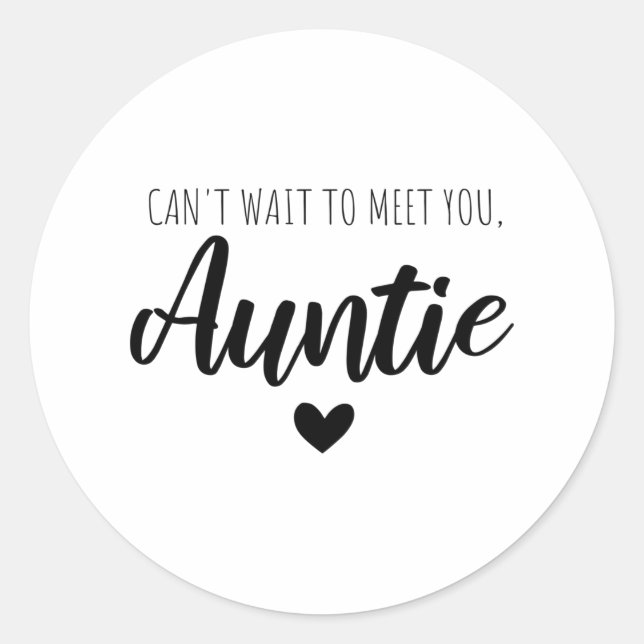 Can t wait to meet you auntie classic round sticker (Front)