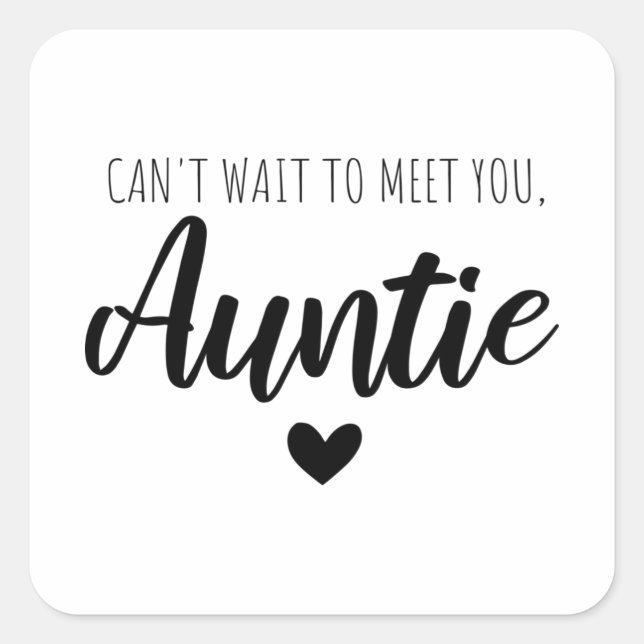 Can t wait to meet you auntie square sticker (Front)