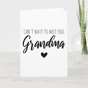 Can t wait to meet you  Grandma Card