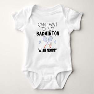 Can’t Wait to Play Badminton With Mommy Baby Bodysuit