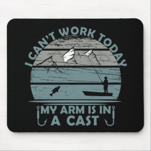 Can’t Work Today My Arm Is In A Cast Mouse Pad