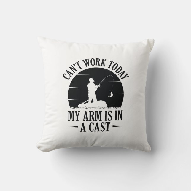 Can’t Work Today My Arm Is In A Cast Throw Pillow (Front)