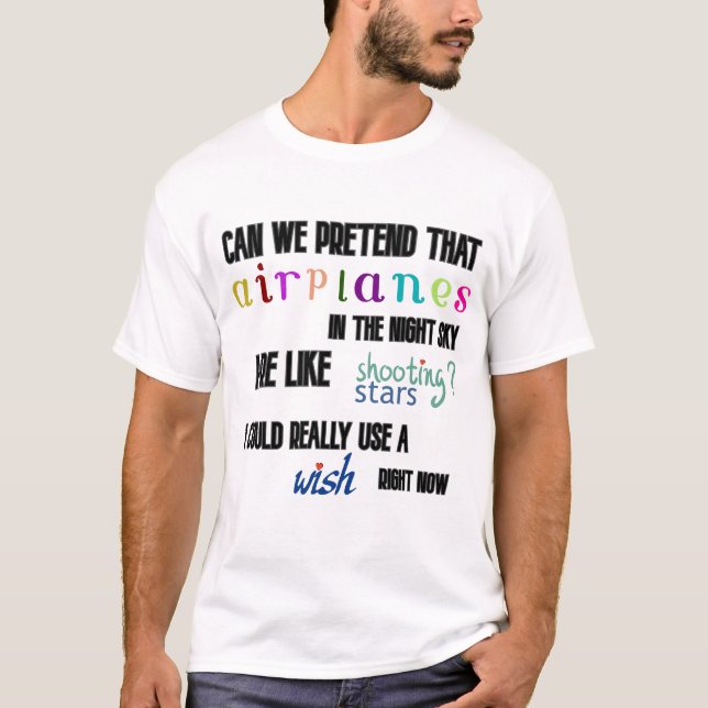 can we pretend that airplanes in the night sky are T-Shirt (Front)