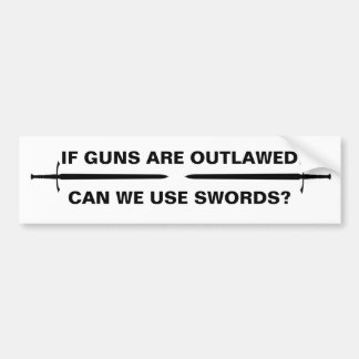 Can we use Swords? Bumper Sticker