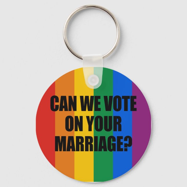 CAN WE VOTE ON YOUR MARRIAGE? KEYCHAIN (Front)