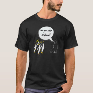 Can you colour us please Cute Penguin With Saying T-Shirt