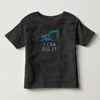 Can You Dig It Fun Excavator Truck Toddler Hoodie T-shirt