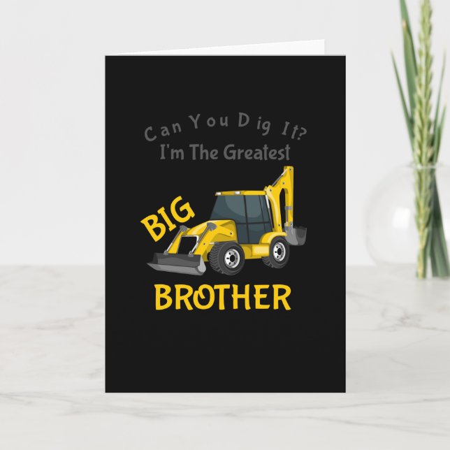 Can You Dig It? I'm The Greatest Big Brother Card (Front)