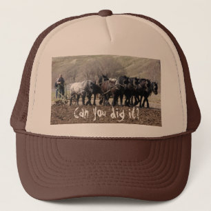 Can you dig it? trucker hat