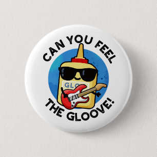 Can You Feel The Gloo-ve Cute Glue Pun 2 Inch Round Button