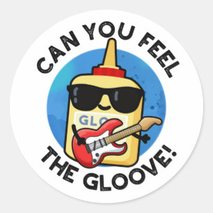 Can You Feel The Gloove Funny Glue Pun  Classic Round Sticker