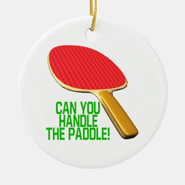 Can You Handle The Paddle Ceramic Ornament (Front)