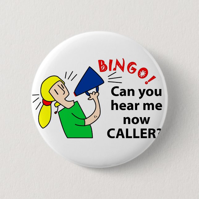 Can you hear me now bingo caller? 2 inch round button (Front)