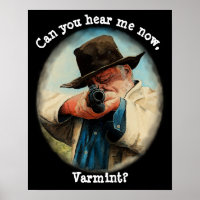 Can you hear me now, Varmint? rifle Man aiming gun