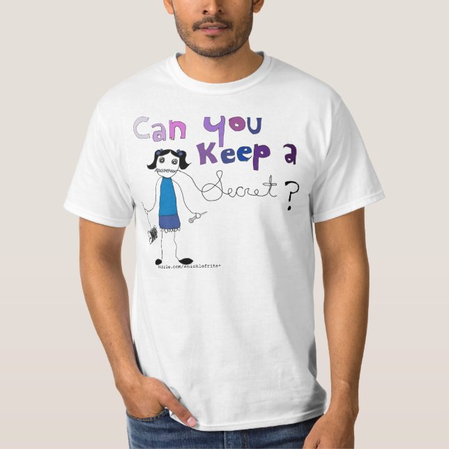 Can you keep a secret? T-Shirt (Front)