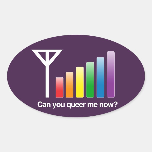 CAN YOU QUEER ME NOW -.png Oval Sticker (Front)