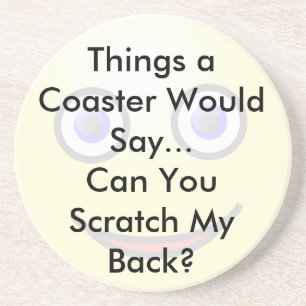 Can You Scratch My Back Coaster