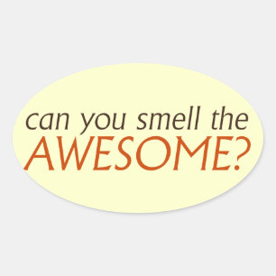 Can you smell the awesome oval sticker