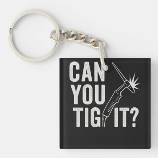Can you TIG it? Acrylic keychain