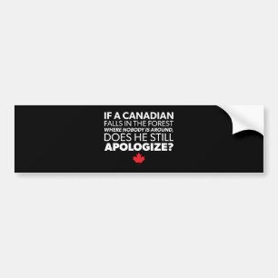Canada, Canadian Humour - Apologize - Funny Novelt Bumper Sticker