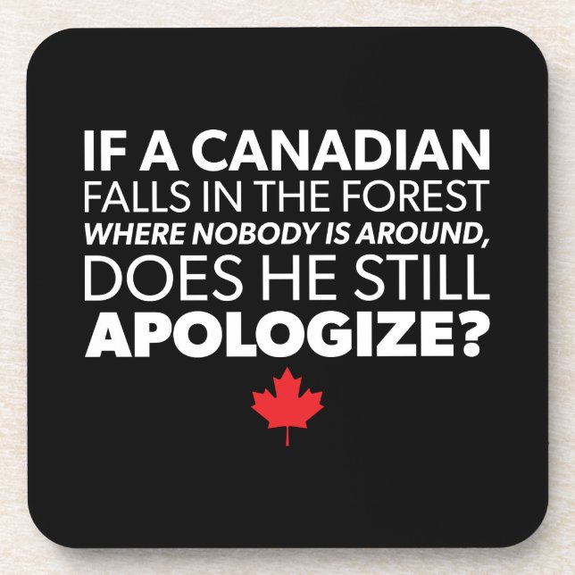 Canada, Canadian Humour - Apologize - Funny Novelt Coaster (Front)